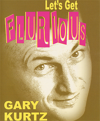 Let's Get Flurious by Gary Kurtz - Video Download